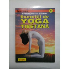 EXERCITII DE YOGA TIBETANA - C.S.KILHAM